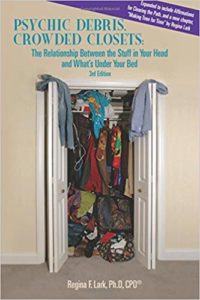 3rd Edition of Psychic Debris, Crowded Closets by Regina F Lark, Ph. D.
