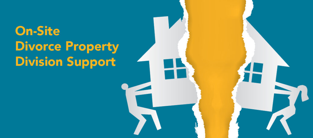 On-Site Divorce Property Division Support