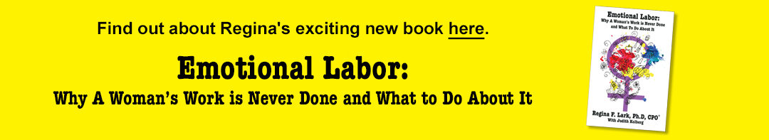 Emotional Labor: A Women's Work is Never Done and What To Do About It, Regina Larks new book